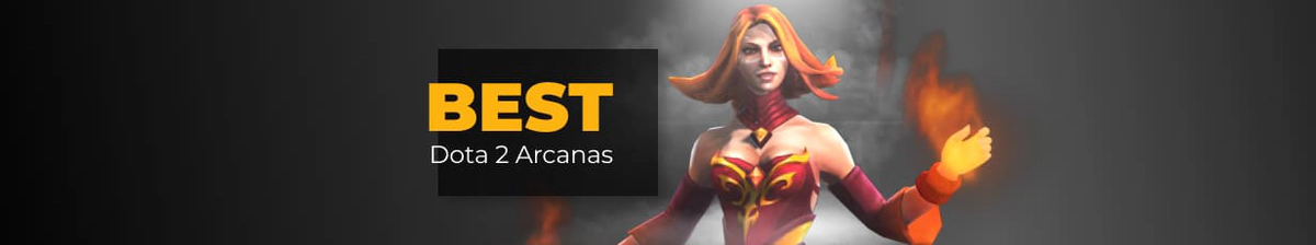 Best Dota 2 Arcanas 2023: Review