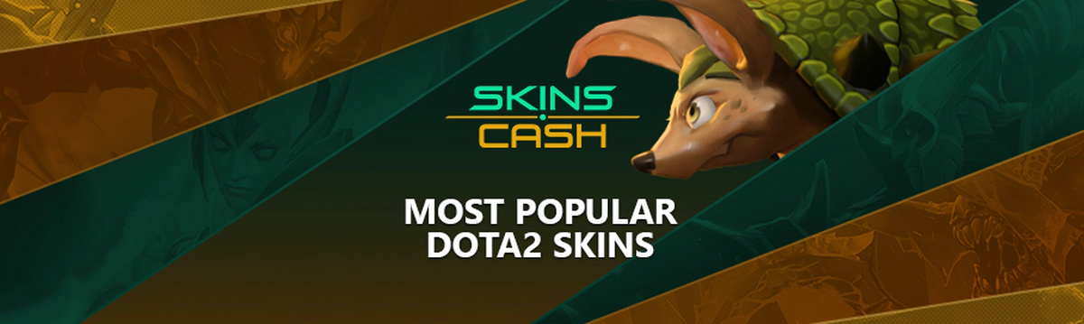 24 Most Popular Dota 2 Skins (In 2019)