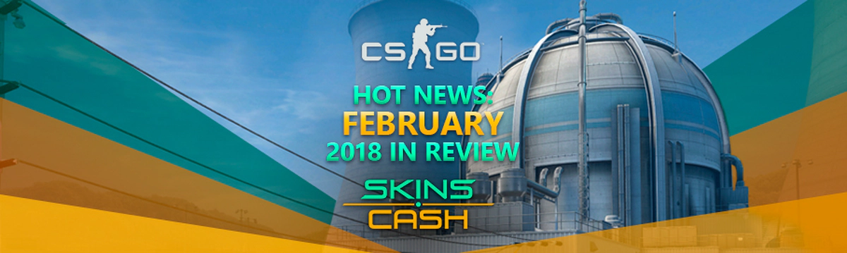 CS:GO Hot News: February 2018 in Review