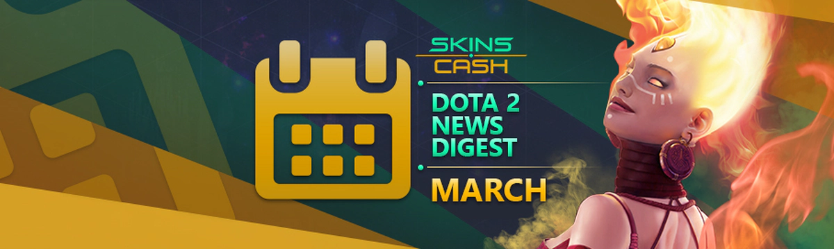 Dota 2 News Digest: March