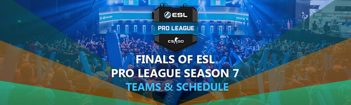 Finals of ESL Pro League Season 7: Teams, Schedule