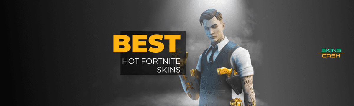 What are the Best Hot Fortnite Skins in 2023?