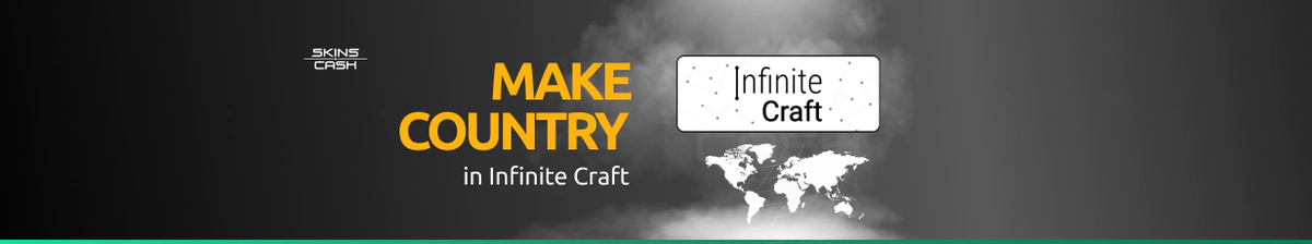 How to Make Country in Infinite Craft