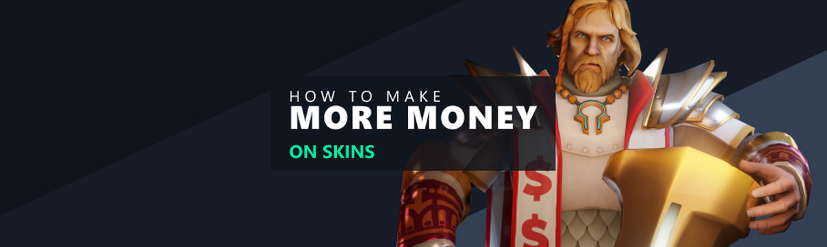 How to make more money on skins?