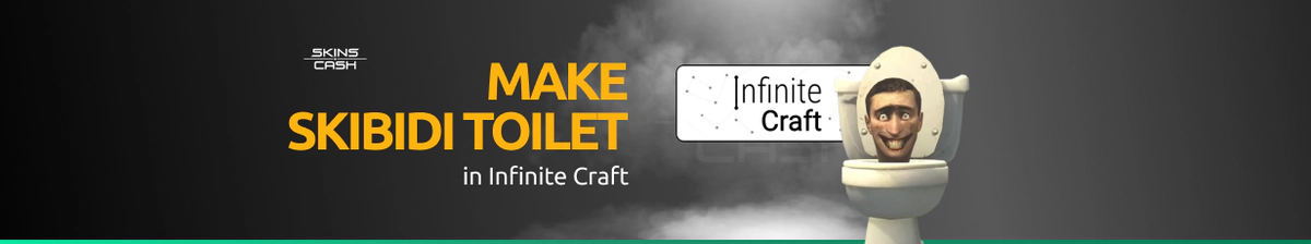 How to Make Skibidi Toilet in Infinite Craft