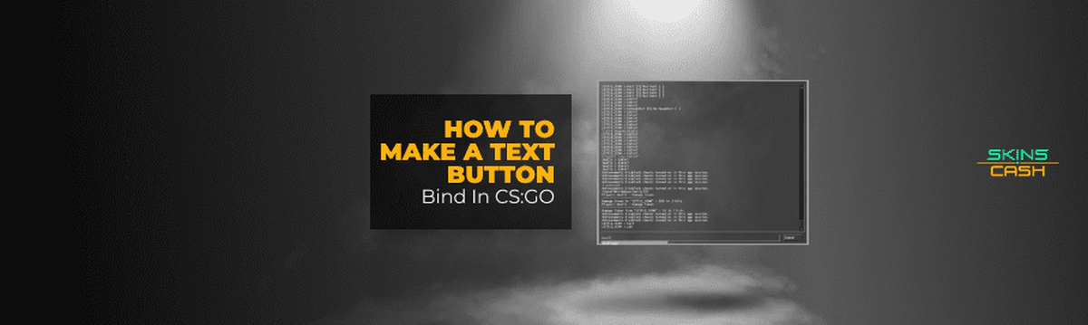 How To Make A Text Button Bind In CSGO
