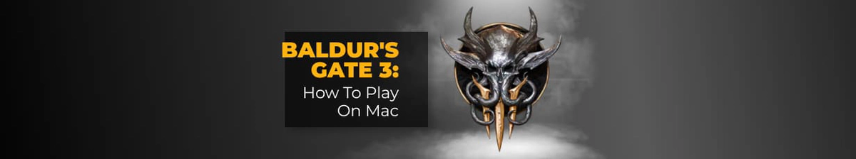 Play Baldur’s Gate 3 on Mac