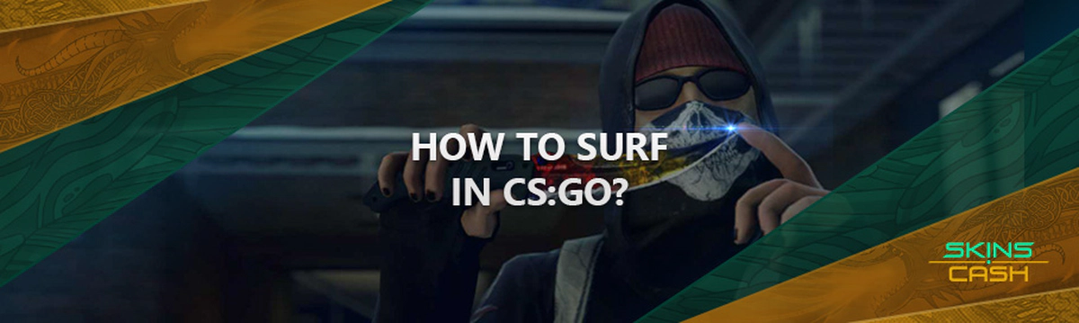 CS:GO Surfing Guide (Updated 2019)