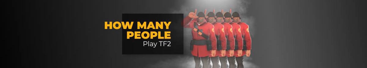 How Many People Play TF2 in 2023?