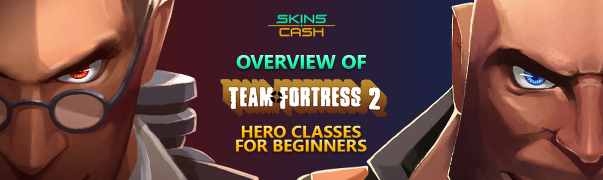 The Nine Hero Classes in Team Fortress 2 – Which to Choose as a Beginner