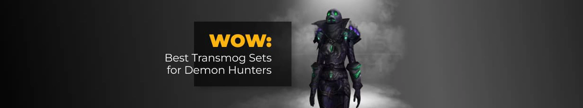 Best Transmog Sets for Demon Hunters in WoW