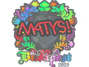 Sticker | MATYS (Holo) | Budapest 2025 image